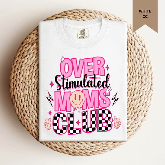Overstimulated Moms Club Tee.